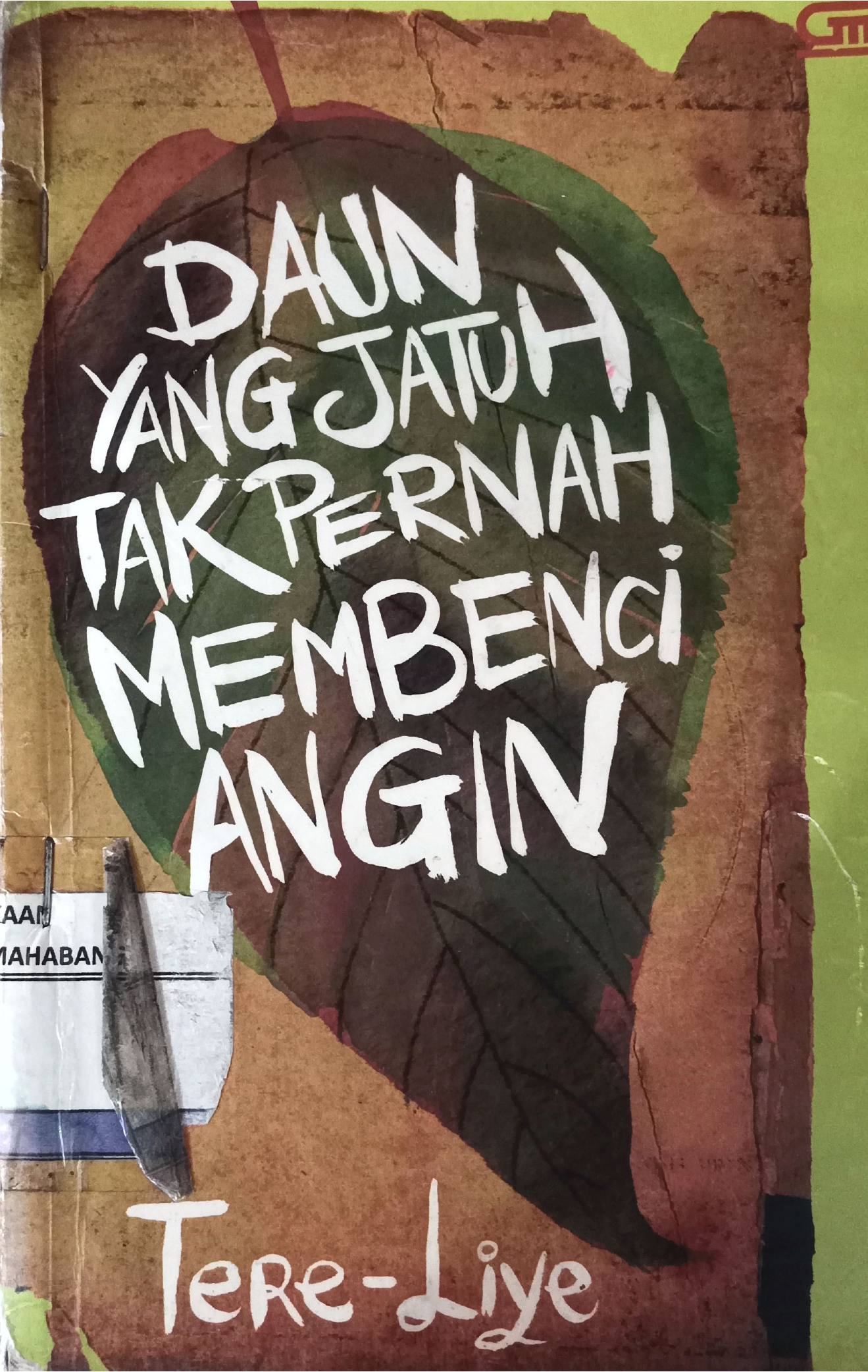 Daun Yang Jatuh Tak Pernah Membenci Angin